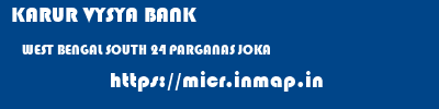 KARUR VYSYA BANK  WEST BENGAL SOUTH 24 PARGANAS JOKA   micr code